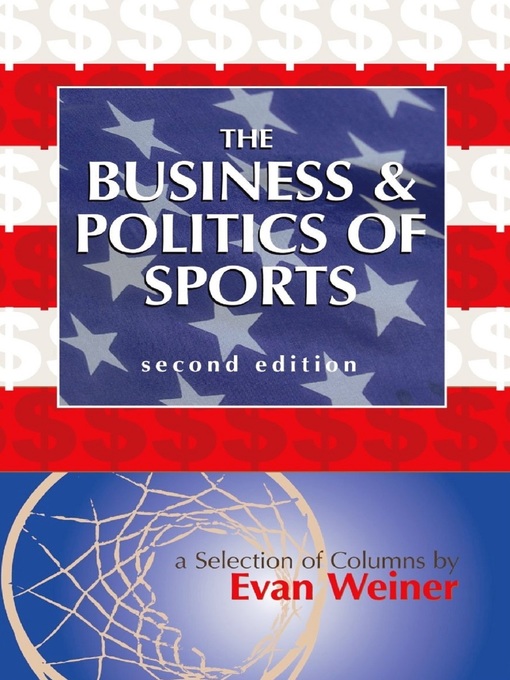 Title details for The Business & Politics of Sports by Evan Weiner - Wait list